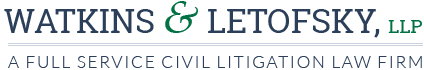 Watkins & Letofsky, LLP | A Full Service Civil Litigation Law Firm